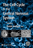 The Cell Cycle in the Central Nervous System - Janigro, Damir (Editor)