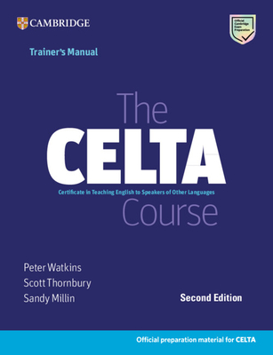 The Celta Course Trainer's Manual - Watkins, Peter, and Thornbury, Scott, and Millin, Sandy
