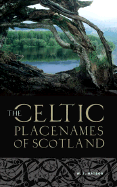 The Celtic Placenames of Scotland