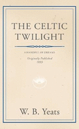 The Celtic Twilight: Faerie and Folklore