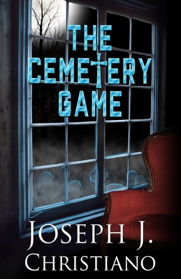 The Cemetery Game - Christiano, Joseph J