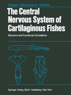 The Central Nervous System of Cartilaginous Fishes: Structure and Functional Correlations