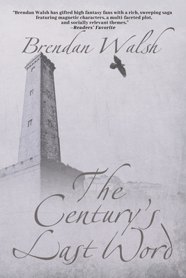 The Century's Last Word - Walsh, Brendan