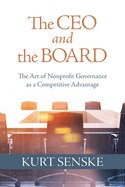 The CEO and the Board: The Art of Governance as a Competitive Advantage