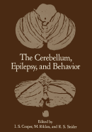 The Cerebellum, Epilepsy, and Behavior - Cooper, Irving (Editor)