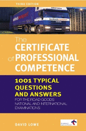 The Certificate of Professional Competence: 1001 Typical Questions and Answers for the Road Goods Haulage National and International Examination