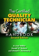 The Certified Quality Technician Handbook - Benbow, Donald W, and Walker, H Fred