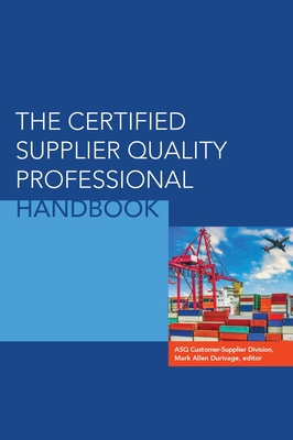 The Certified Supplier Quality Professional Handbook - Durivage, Mark Allen (Editor)