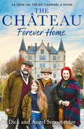 The Ch?teau - Forever Home: Escape to the Chateau this Christmas