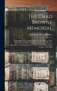 The Chad Browne Memorial: Consisting of Genealogical Memoirs of a Portion of the Descendants of Chad and Elizabeth Browne; With an Appendix, Containing Sketches of Other Early Rhode Island Settlers, 1638-1888