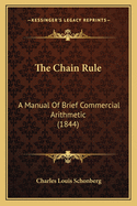 The Chain Rule: A Manual of Brief Commercial Arithmetic (1844)