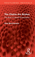 The Chains Are Broken: The Story of Jewish Emancipation