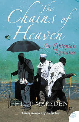 The Chains of Heaven: An Ethiopian Romance - Marsden, Philip