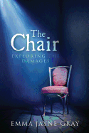 The Chair: Exploring the Damages