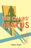 The Chairs' Hiatus - Bogart, Matthew