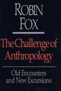 The Challenge of Anthropology: Old Encounters and New Excursions