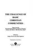 The Challenge of Basic Christian Communities: Papers from the International Ecumenical Congress of Theology, February 20-March 2, 1980, Sao Paulo, Brazil