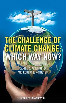 The Challenge of Climate Change: Which Way Now? - Perlmutter, Daniel P., and Rothstein, Robert L.