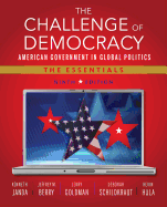 The Challenge of Democracy: American Government in Global Politics: The Essentials