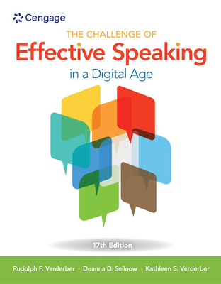 The Challenge of Effective Speaking in a Digital Age - Verderber, Rudolph F, and Verderber, Kathleen S, and Sellnow, Deanna D