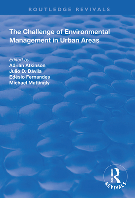 The Challenge of Environmental Management in Urban Areas - Atkinson, Adrian, and Dvila, Julio D., and Mattingly, Michael