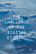 The Challenge of the Digital Economy: Markets, Taxation and Appropriate Economic Models