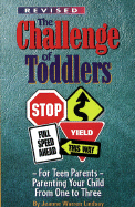 The Challenge of Toddlers: Parenting Your Child from One to Three