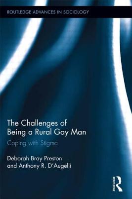 The Challenges of Being a Rural Gay Man: Coping with Stigma - Preston, Deborah Bray, and D'Augelli, Anthony R.