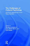 The Challenges of Cultural Psychology: Historical Legacies and Future Responsibilities