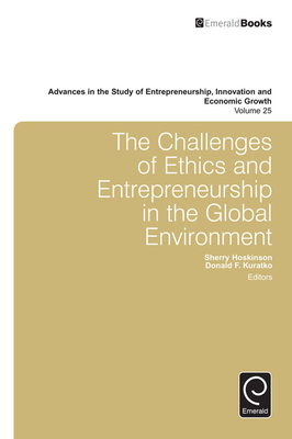 The Challenges of Ethics and Entrepreneurship in the Global Environment - Hoskinson, Sherry (Editor), and Kuratko, Donald F (Editor)