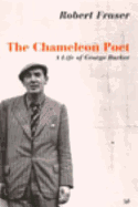 The Chameleon Poet: A Life of George Barker - Fraser, Robert, PhD