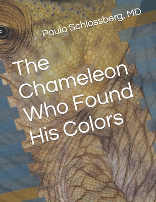 The Chameleon Who Found His Colors - Nomer, Russell D (Editor), and Schlossberg, Paula A