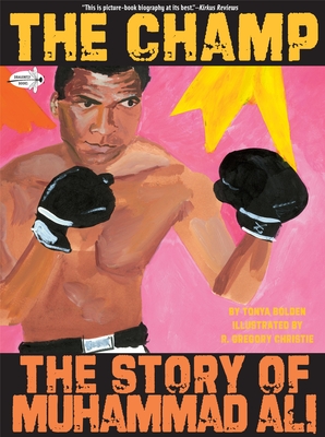The Champ: The Story of Muhammad Ali - Bolden, Tonya