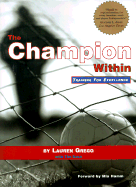 The Champion Within: Training for Excellence - Gregg, Lauren (Preface by), and Nash, Tim (Introduction by), and Hamm, Mia (Foreword by)