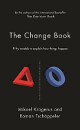 The Change Book: Fifty Models to Explain How Things Happen