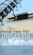 The Change Your Life Daily Journal