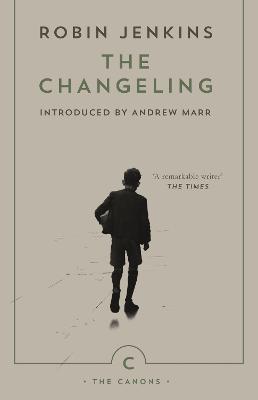 The Changeling - Jenkins, Robin, and Marr, Andrew (Introduction by)