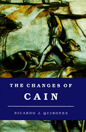 The Changes of Cain: Violence and the Lost Brother in Cain and Abel Literature - Quinones, Ricardo J