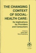 The Changing Context of Social Health Care: Its Implications for Providers and Consumers