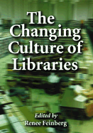 The Changing Culture of Libraries: How We Know Ourselves Through Our Libraries