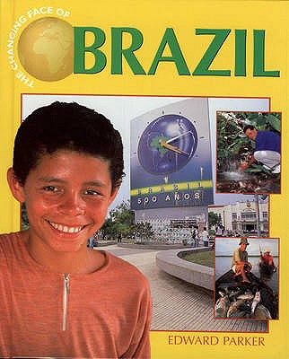 The Changing Face Of: Brazil - Parker, Edward