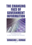 The Changing Face of Government Information: Providing Access in the Twenty-First Century