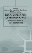 The Changing Face of Military Power: Joint Warfare in an Expeditionary Era