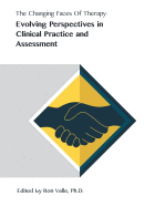 The Changing Faces of Therapy: Evolving Perspectives in Clinical Practice and Assessment