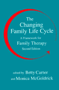 The Changing Family Life Cycle: A Framework for Family Therapy