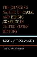 The Changing Nature of Racial and Ethnic Conflict in United States History: 1492 to the Present