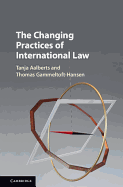 The Changing Practices of International Law