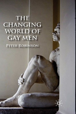 The Changing World of Gay Men - Robinson, P