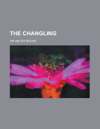 The Changling - Besant, Walter, Sir