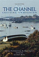 The Channel Cruising Companion 2004: A Yachtsman's Guide to the Channel Coasts of England and France